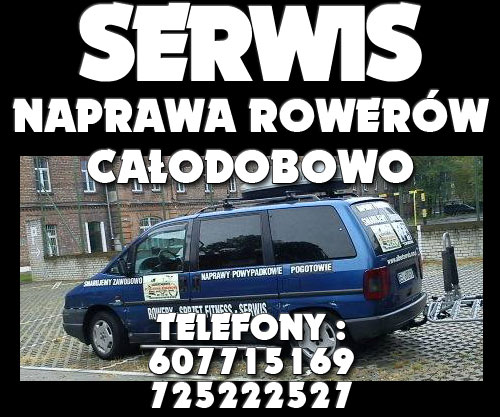 Pogotowie Rowerowe Całodobowo - Non Stop - Serwis Naprawa Rowerów  