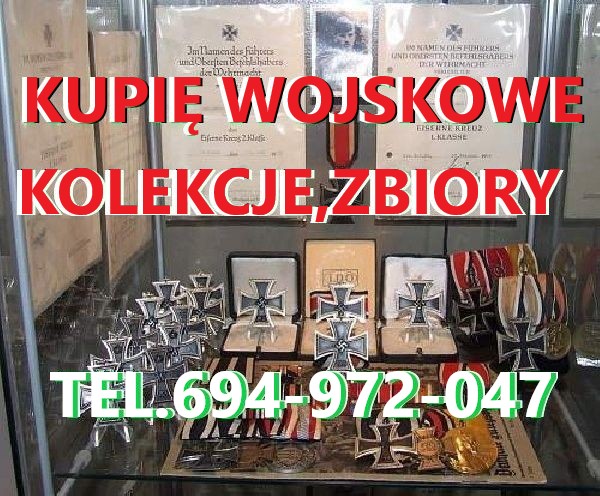 Kupię Wojskowe Stare Kolekcje,zbiory,militaria Telefon 694972047