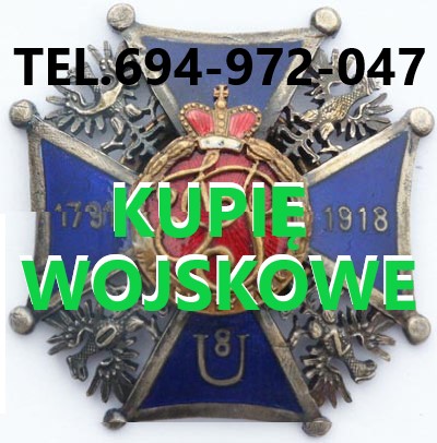 Kupie Wojskowe Stare Kolekcje,medali,odznaczeń,odznak,szabel,bagnetów Telefon 694972047