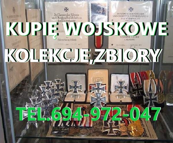 Kupię Wojskowe Stare Kolekcje,medali,odznaczeń,odznak,szabel,bagnetów Telefon 694972047