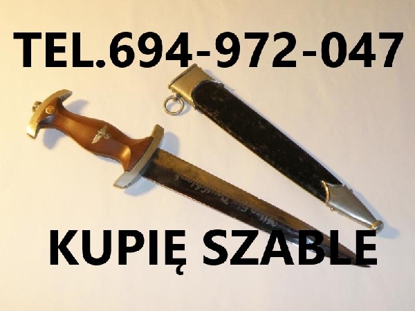 Kupię Szable,bagnety,kordziki,noże Stare Wojskowe Telefon 694972047