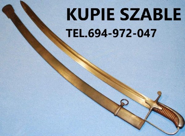 Kupię Szable,bagnety,kordziki,noże,militaria Wojskowe Telefon 694972047